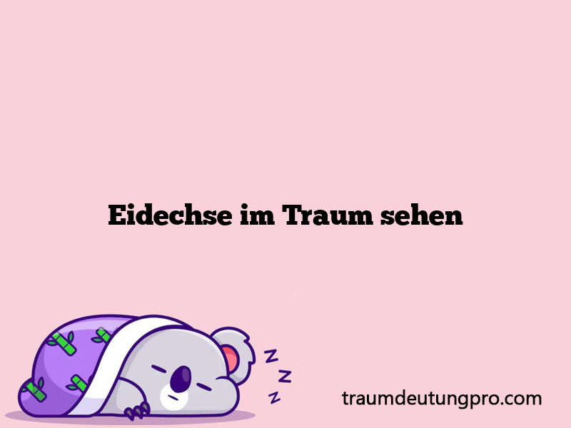 Eidechse im Traum sehen