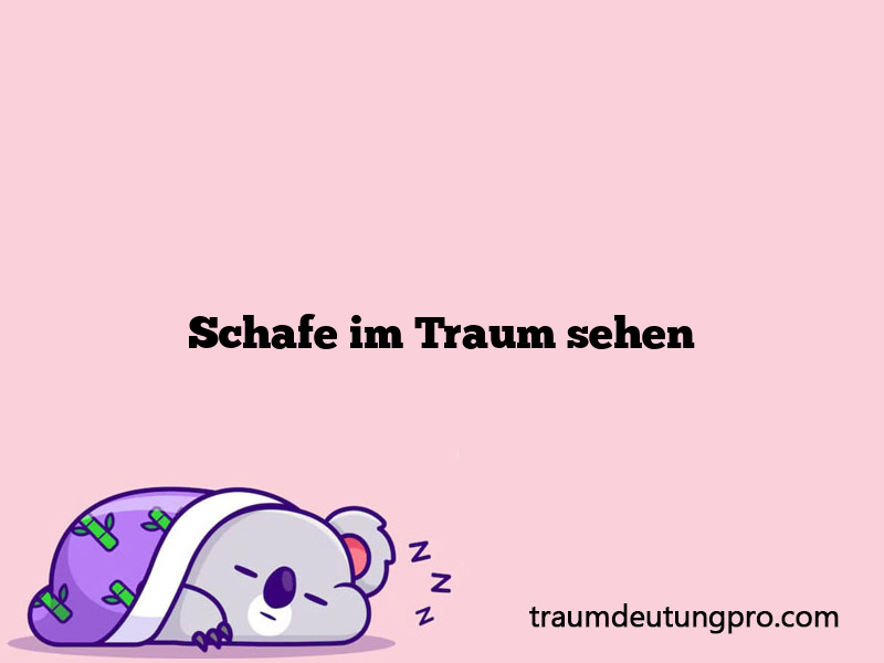 Schafe im Traum sehen