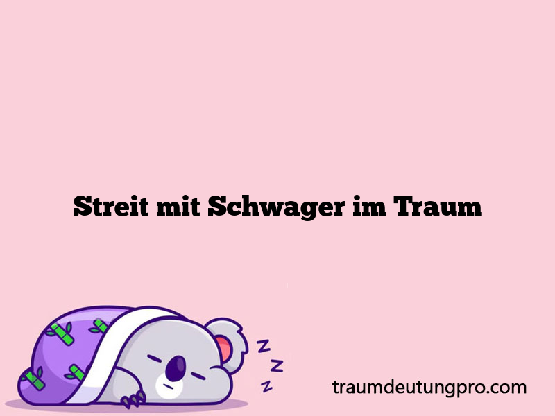 Streit mit Schwager im Traum