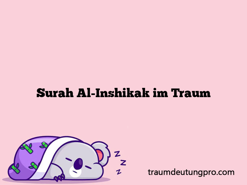 Surah Al-Inshikak im Traum