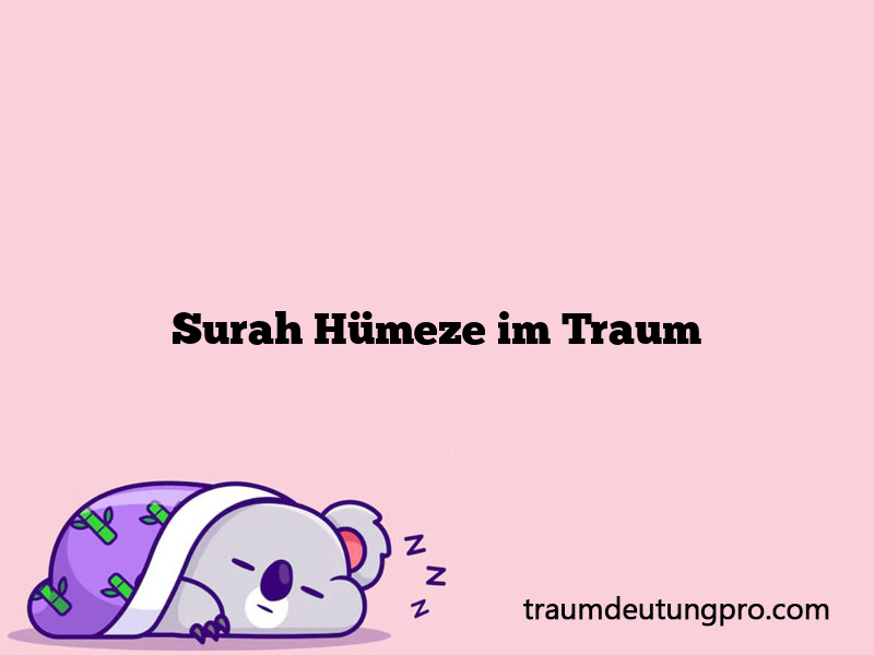 Surah Hümeze im Traum