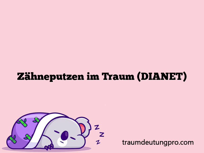 Zähneputzen im Traum (DIANET)