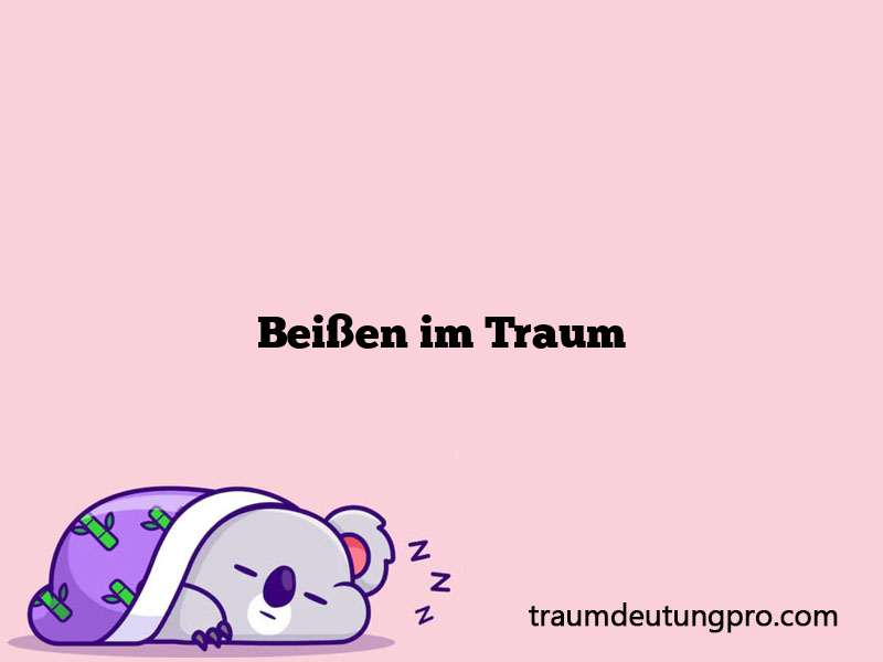 Beißen im Traum