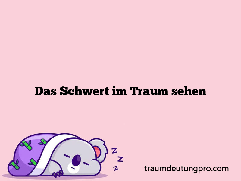 Das Schwert im Traum sehen