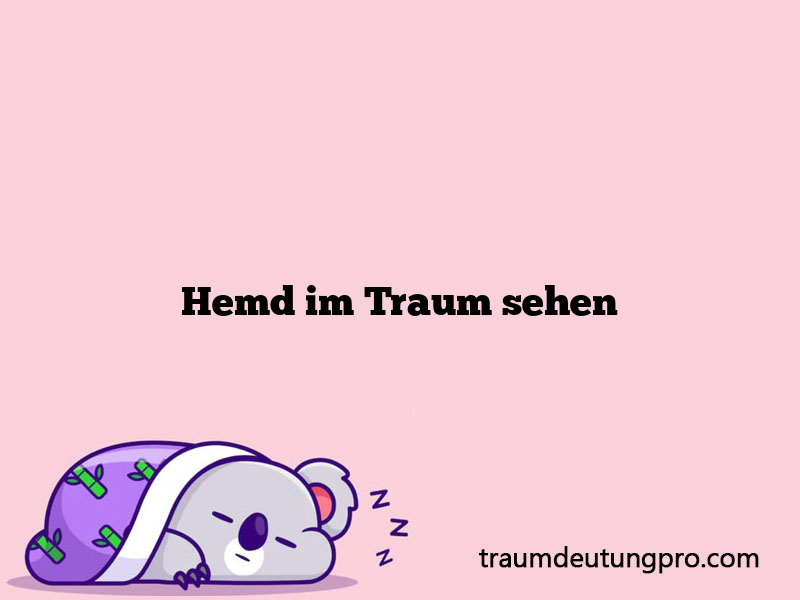 Hemd im Traum sehen