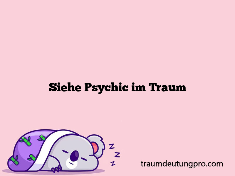 Siehe Psychic im Traum