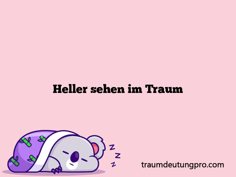 Heller sehen im Traum