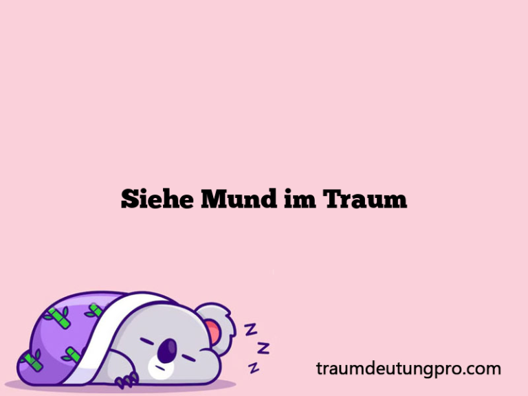 Siehe Mund im Traum