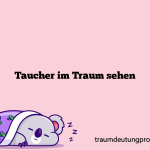 Taucher im Traum sehen