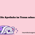 Die Apotheke im Traum sehen