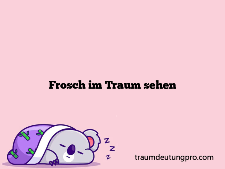 Frosch im Traum sehen