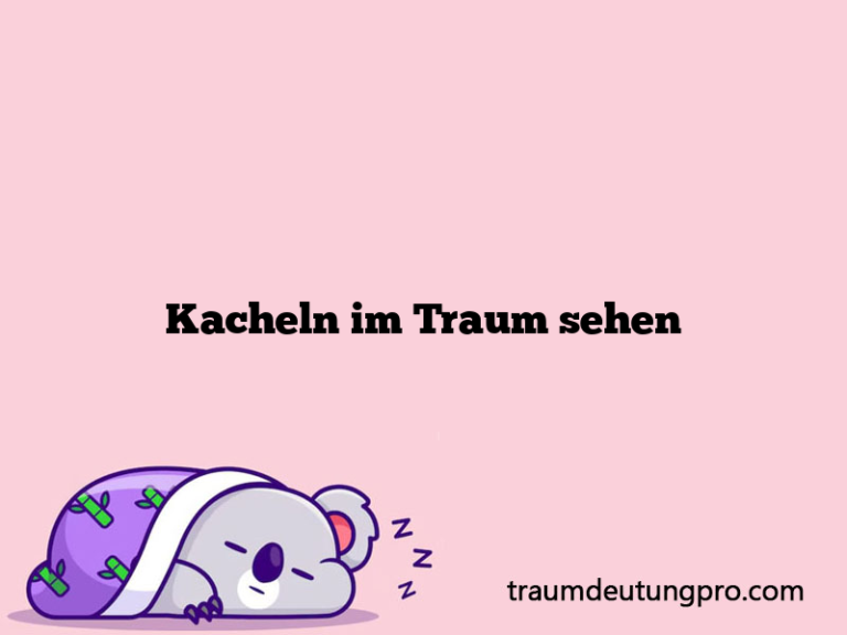 Kacheln im Traum sehen