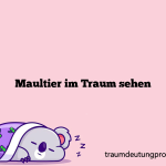 Maultier im Traum sehen