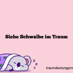 Siehe Schwalbe im Traum