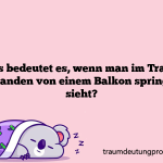 Was bedeutet es, wenn man im Traum jemanden von einem Balkon springen sieht?